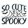 So Cute It's Spooky Svg, Halloween Svg, Spooky Svg, Halloween Spook Svg