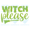 Witch Please Broom Svg, Halloween Svg, Witch Svg, Halloween Broom Svg