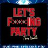 baseball-coach-torey-lovullo-lets-fucking-party-svg-cricut-file