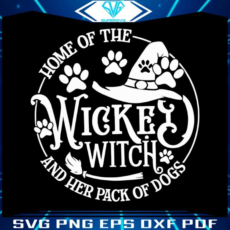 funny-home-of-the-wicked-witch-and-her-pack-of-dog-svg