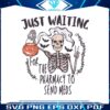 just-waiting-for-the-pharmacy-to-send-meds-png-file