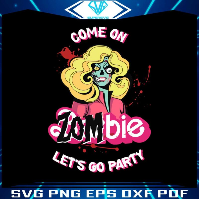 come-on-zombie-lets-go-party-svg-cutting-digital-file