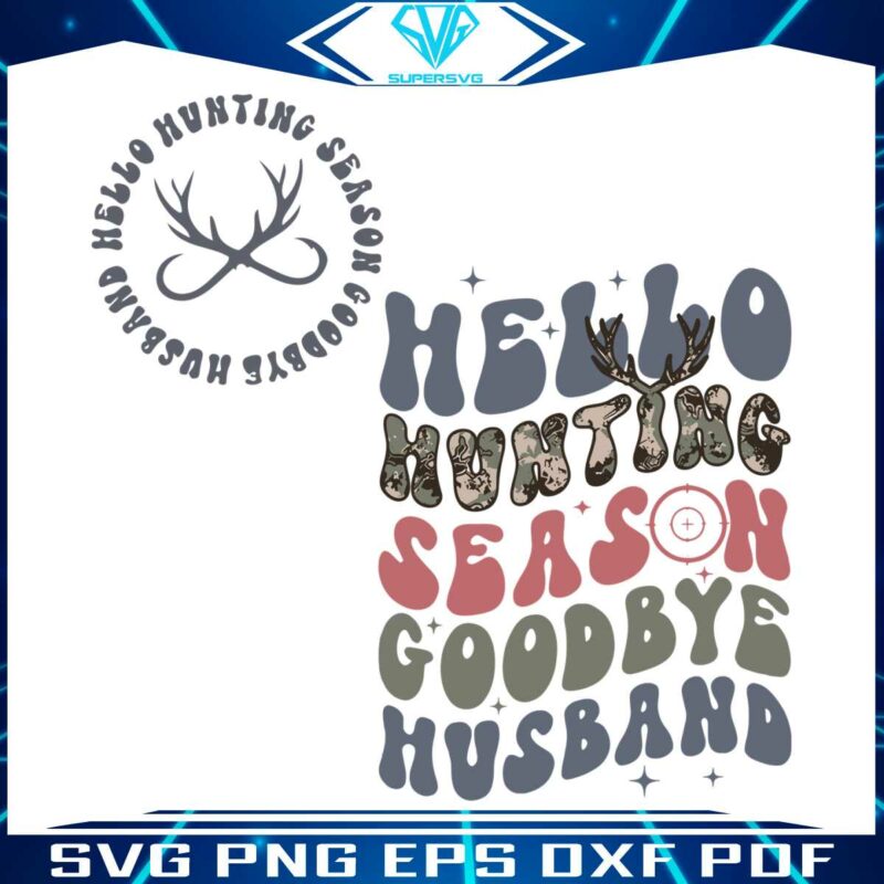 retro-funny-hello-hunting-season-goodbye-husband-svg