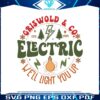 griswold-and-co-electric-we-will-light-you-up-svg-download