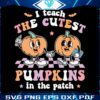 halloween-i-teach-the-cutest-pumpkins-in-the-patch-svg-file