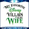 my-favorite-disney-villain-is-my-wife-funny-halloween-svg
