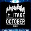 take-october-philly-philadelphia-phillies-baseball-svg-file