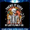 funny-halloween-there-it-goes-my-last-flying-svg-design-file