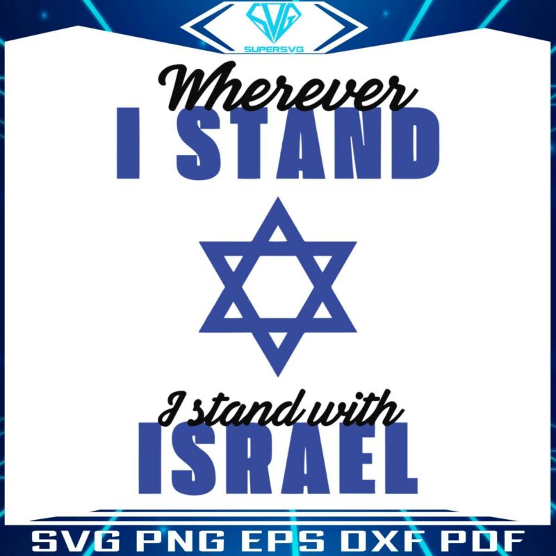 wherever-i-stand-i-stand-with-israel-svg-digital-cricut-file