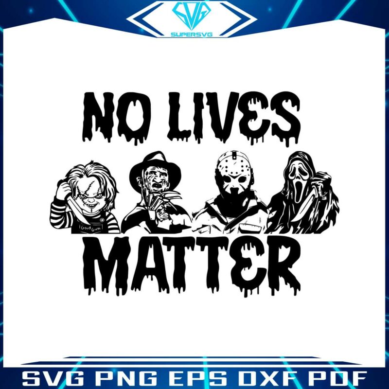 no-lives-matter-michael-myers-jason-voorhees-svg-download