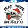 dead-inside-but-jolly-af-christmas-skeleton-coffee-svg-file