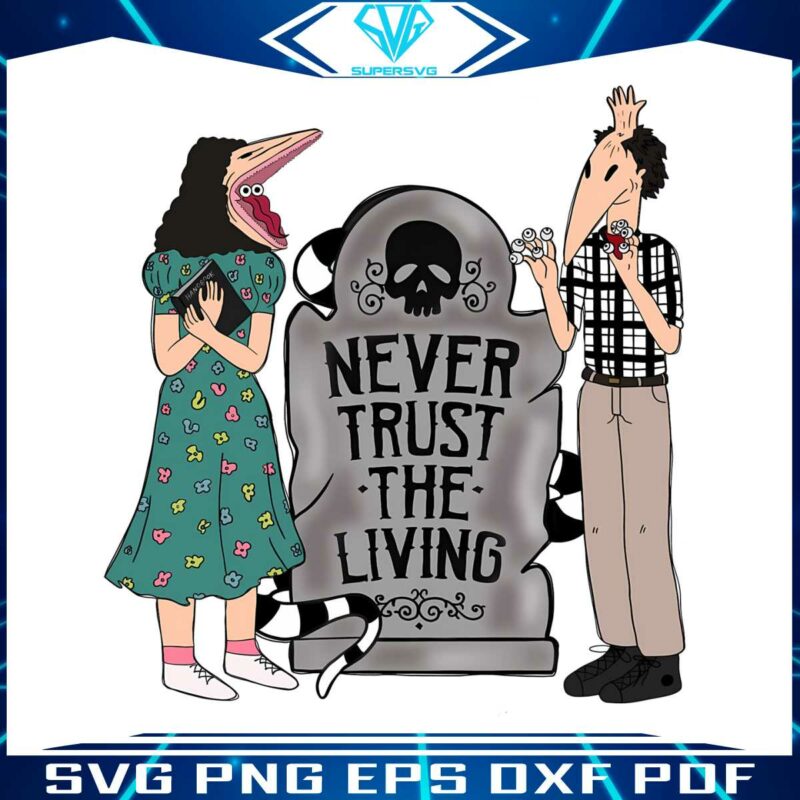 never-trust-the-living-beetlejuice-png-sublimation-file