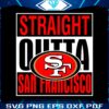 san-francisco-49ers-straight-outta-san-francisco-svg-file