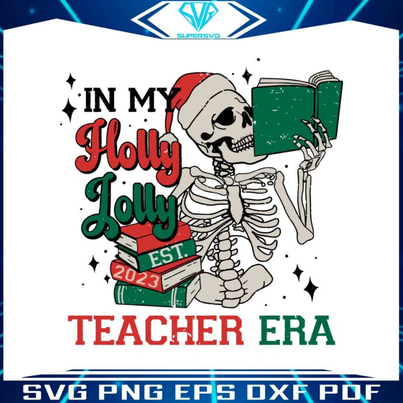 skeleton-in-my-holly-jolly-teacher-era-svg-digital-cricut-file