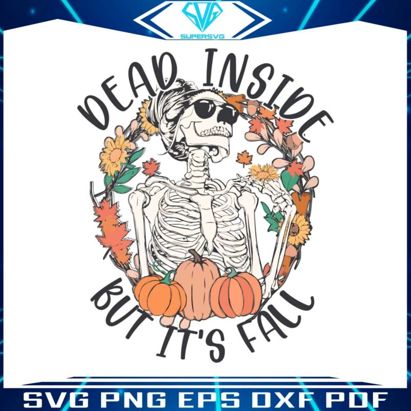 dead-inside-but-its-fall-floral-skeleton-svg-graphic-design-file