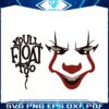 you-will-float-too-horror-pennywise-svg-cutting-digital-file