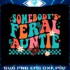 retro-floral-somebodys-feral-aunt-svg-graphic-design-file
