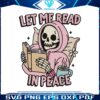 retro-groovy-let-me-read-in-peace-bookish-skeleton-svg-file