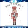 funny-boujee-nutcracker-christmas-whats-crackin-svg-file