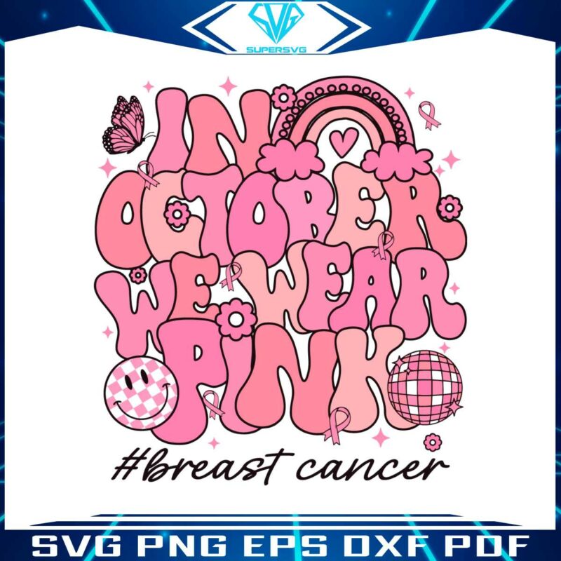 retro-breast-cancer-in-october-we-wear-pink-svg-download