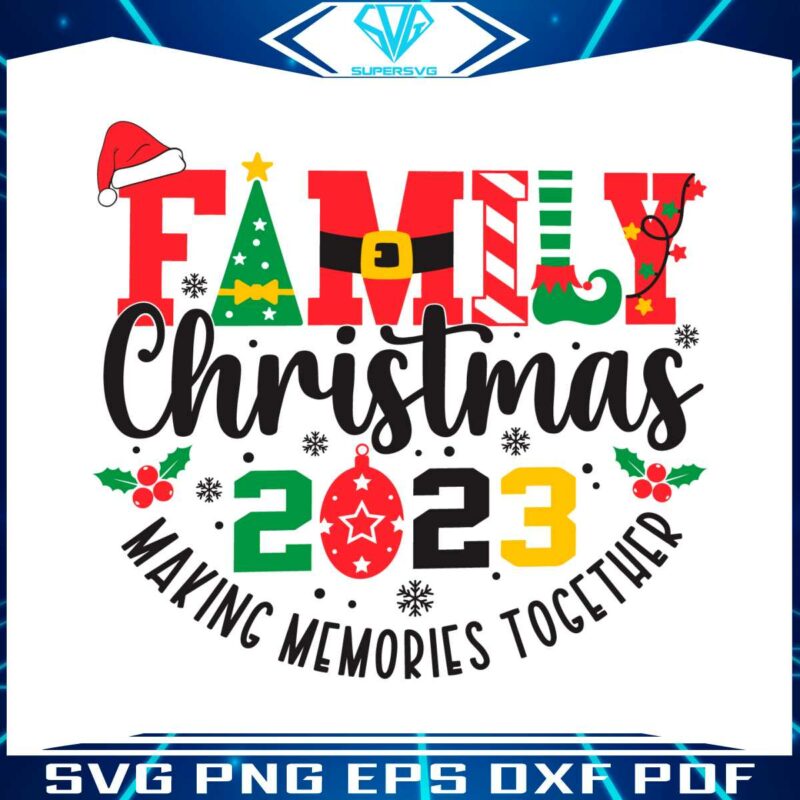 family-christmas-2023-making-memories-together-svg-file