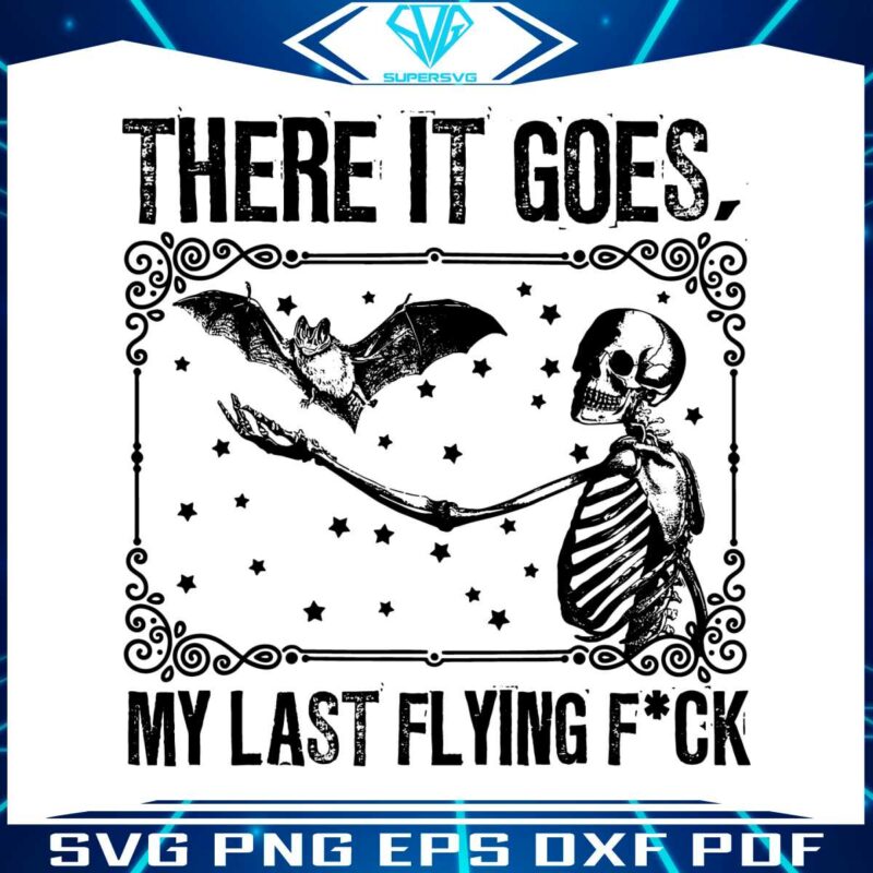 bat-skeleton-my-last-flying-fuck-svg-cutting-digital-file