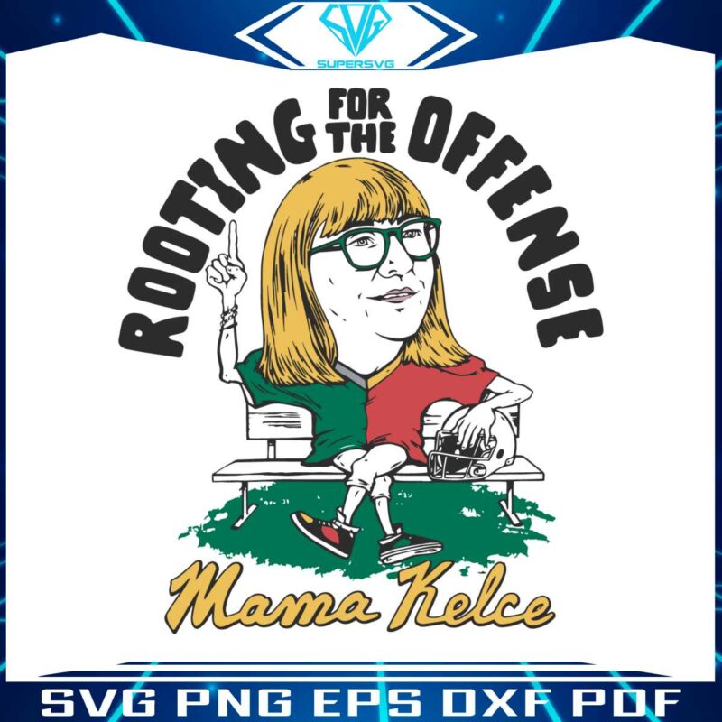 mama-kelce-rooting-for-the-offense-svg-file-for-cricut