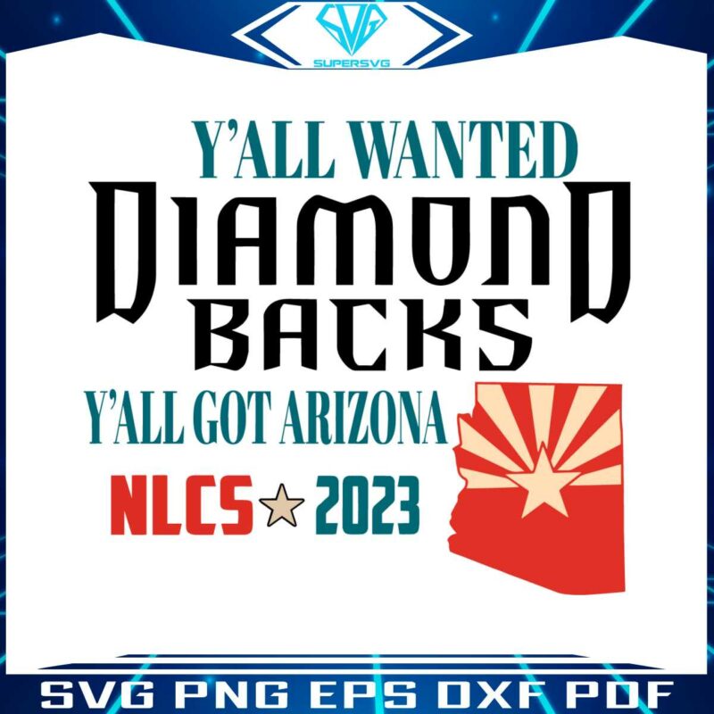 yall-wanted-diamondbacks-yall-got-arizona-nlcs-2023-svg
