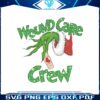 wound-care-crew-christmas-grinch-hand-png-download