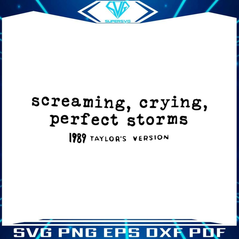 screaming-crying-perfect-storms-taylors-version-svg-file