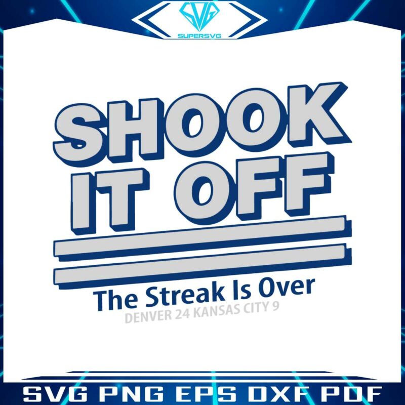 nfl-denver-shook-it-off-the-streak-is-over-svg-cricut-files