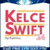kelce-swift-24-big-reputations-svg-graphic-design-file