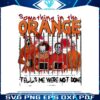something-in-the-orange-halloween-png-sublimation