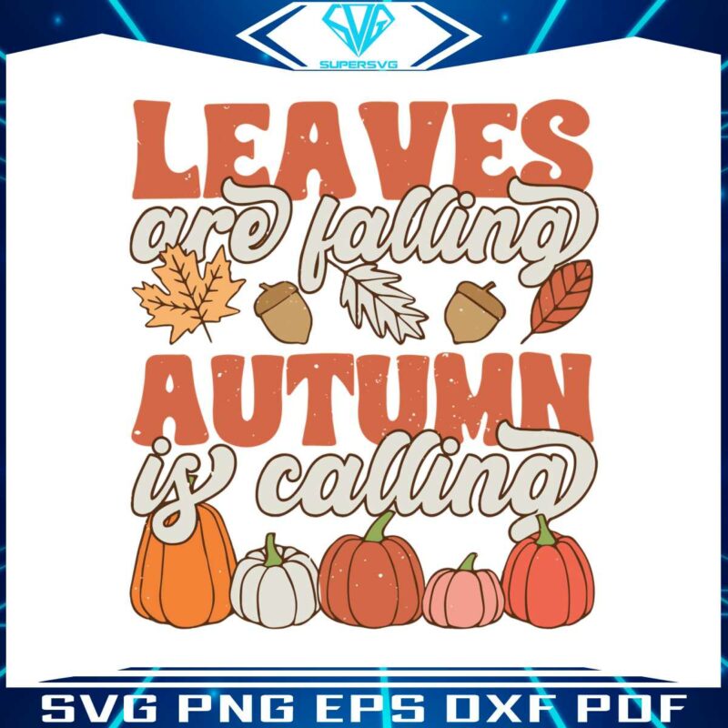 leaves-are-falling-autumn-is-calling-svg-digital-cricut-file