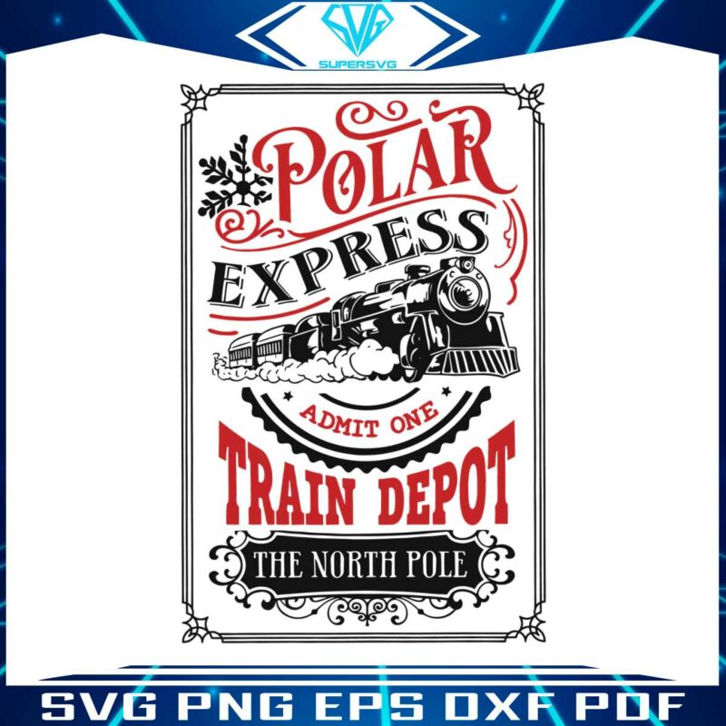 polar-express-admit-one-train-depot-the-north-pole-svg-file
