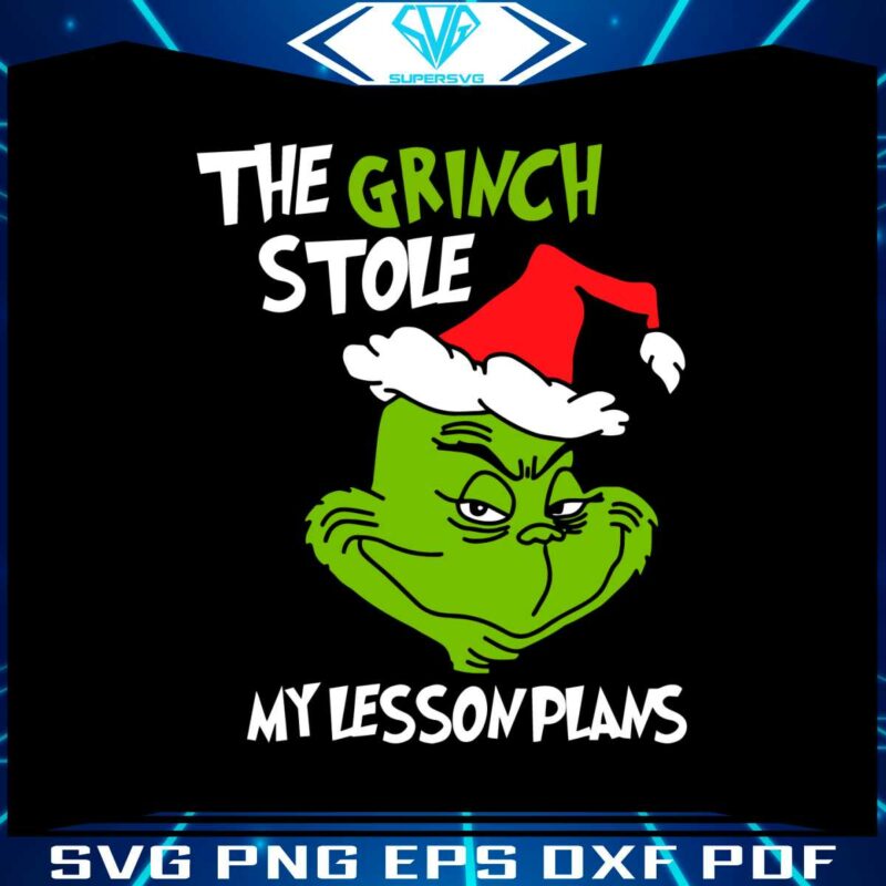the-grinch-stole-my-lesson-plans-svg-graphic-design-file
