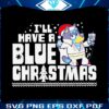 funny-i-will-have-a-bluey-christmas-svg-digital-cricut-file
