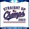 straight-up-champs-2023-texas-svg-graphic-design-file