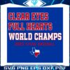 clear-eyes-full-hearts-world-champs-2023-texas-baseball-svg