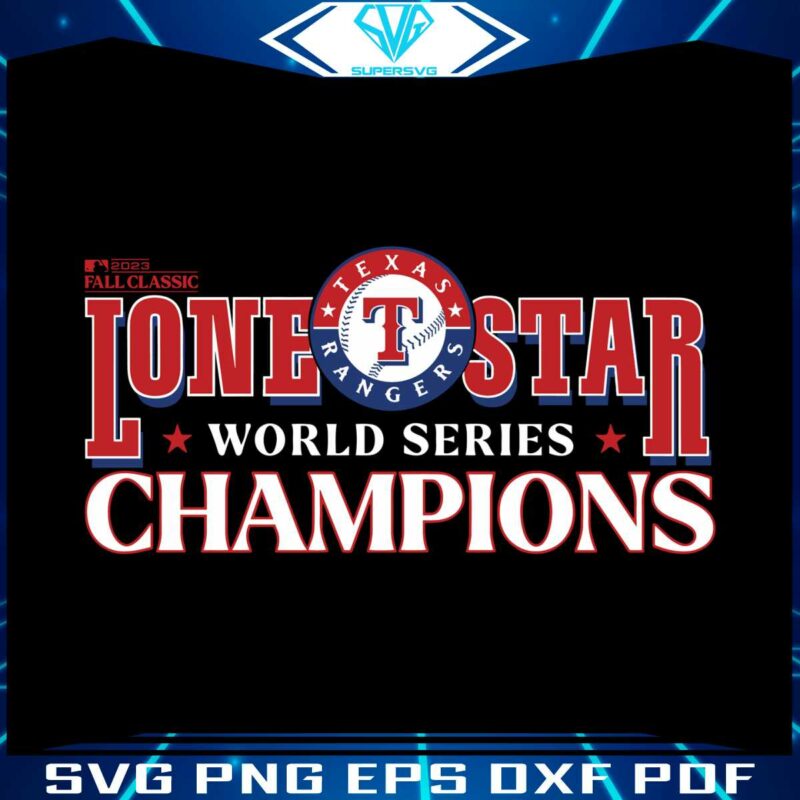 lone-star-texas-rangers-world-series-champions-svg-file