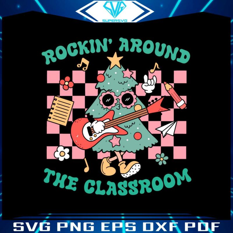 funny-rockin-around-the-classroom-christmas-tree-svg-file