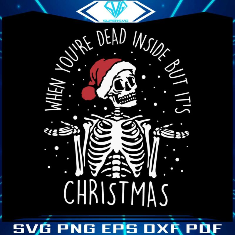 when-you-are-dead-inside-but-it-is-christmas-svg-download