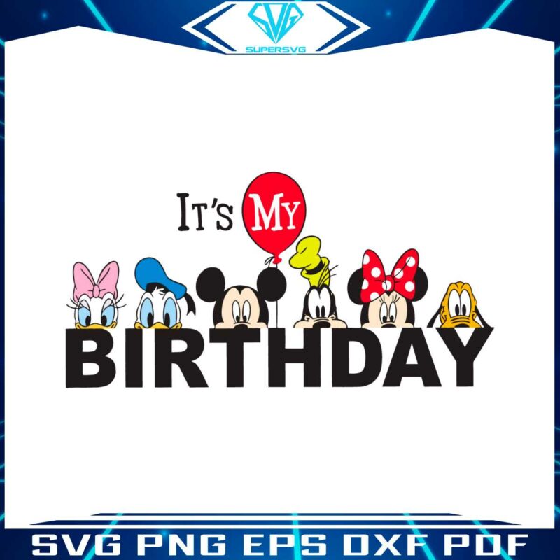 its-my-birthday-disney-characters-svg-graphic-design-file