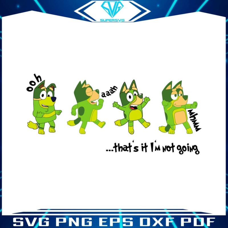 funny-bluey-grinch-thats-it-im-not-going-svg-cricut-file