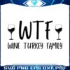 retro-wtf-wine-turkey-family-thanksgiving-svg-download