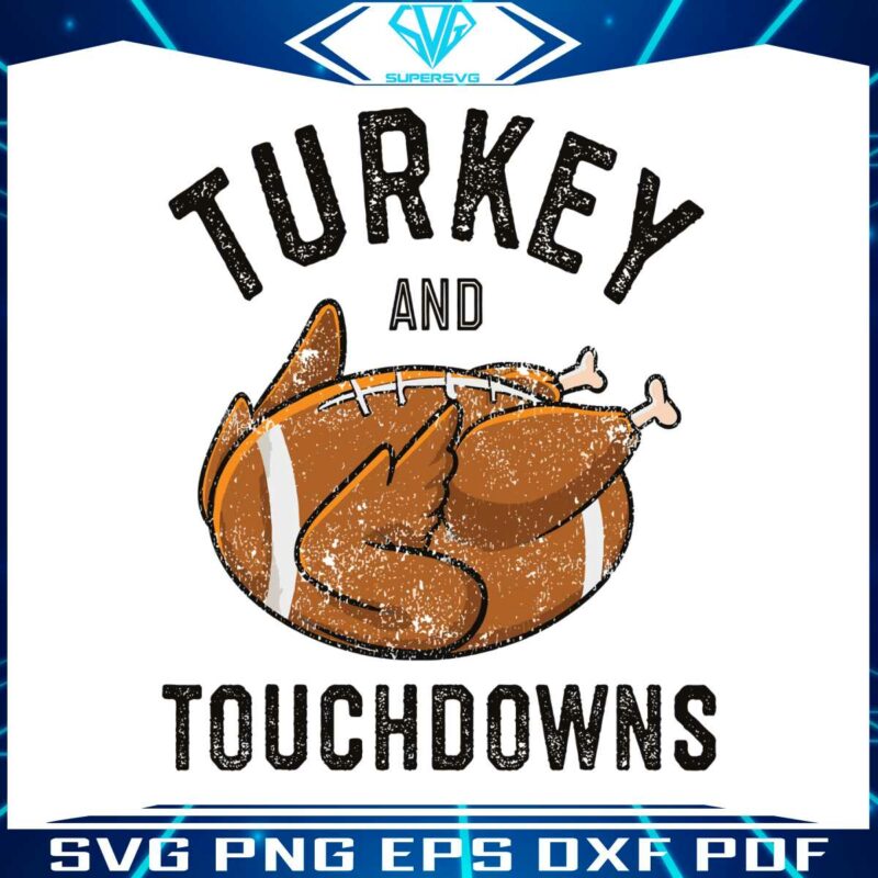 turkey-and-touchdowns-football-lover-svg-cutting-file
