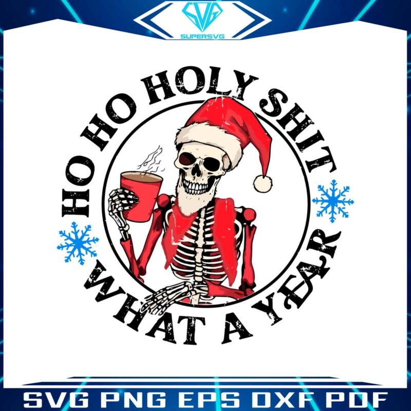 ho-ho-holy-shit-what-a-year-svg-graphic-design-file