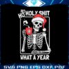 skeleton-ho-ho-holy-shit-what-a-year-svg-digital-file