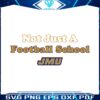 jmu-not-just-a-football-school-ncaa-svg-for-cricut-files
