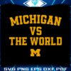 football-ncaa-michigan-vs-the-world-svg-digital-cricut-file